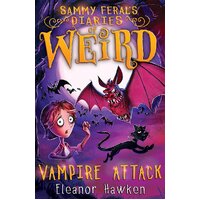 Sammy Feral's Diaries of Weird: Vampire Attack Children's Book