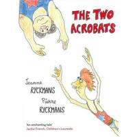 The Two Acrobats -Pierre Ryckmans Jeanne Ryckmans Book