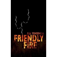 Friendly Fire -A.B. Yehoshua Book