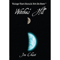 Witches Hill: Things That Should Not be There -John Chant Book