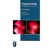 Urogynaecology for the MRCOG and Beyond -Membership of the Royal College of Obstetricians and Gynaecologists and Beyond Book