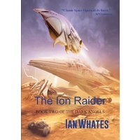 The Ion Raider -The Dark Angels -Whates, Ian Fiction Book