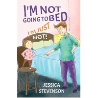 Im Not Going to Bed Im Just Not! - Jessica Stevenson