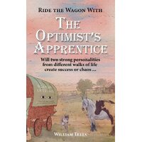 The Optimists Apprentice: Will two strong personalities from different walks of life create success or chaos ... - William Tells