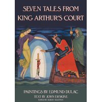 Seven Tales from King Arthurs Court - Albert Seligman