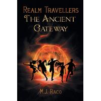 Realm Travellers - The Ancient Gateway - M. J. Raco