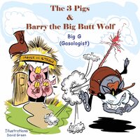 The 3 Pigs and Barry the Big Butt Wolf