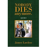 Nobody Dies Anymore - vol.1&2 - James Lawless