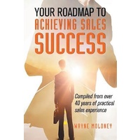 Your Roadmap to Achieving Sales Success -Wayne Moloney Business Book