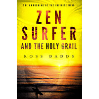 Zen Surfer and the Holy Grail -Ross Dadds Religion Book