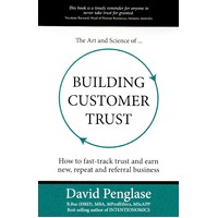 The Art and Science of Building Customer Trust Paperback Book