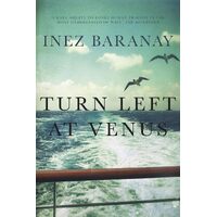 Turn Left at Venus - Inez Baranay