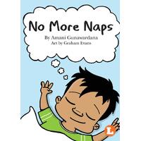 No More Naps - Amani Gunawardana