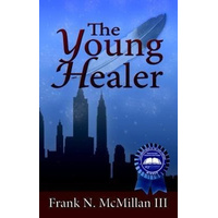 The Young Healer -Frank N. III McMillan Book