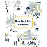 The Little Bookroom Guide to New York City with Children: Play, Eat, Shop