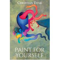 Paint for Yourself - Christian Title