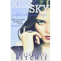 Kiss The Sky  - Krista Ritchie