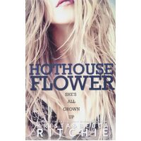 Hothouse Flower  - Krista Ritchie