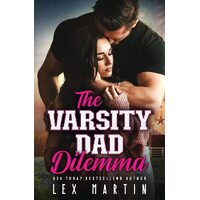 The Varsity Dad Dilemma - Lex Martin