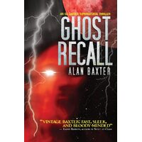 Ghost Recall: An Eli Carver Supernatural Thriller - Book 3 - Alan Baxter