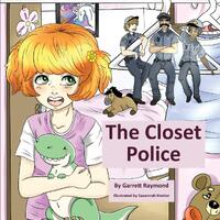 The Closet Police - Garrett Raymond