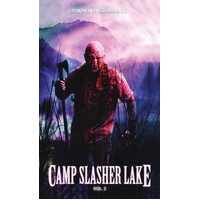 Camp Slasher Lake: Volume Two - D.W. Hitz