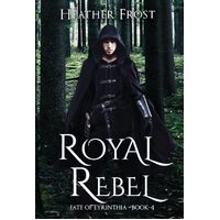 Royal Rebel  - Heather Frost