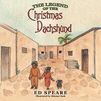 The Legend of the Christmas Dachshund - Ed Speare