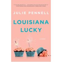 Louisiana Lucky: A Novel - Julie Pennell