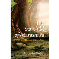 The Starchild of Atarashara -The Field of Unlimited Possibilities - Fiction