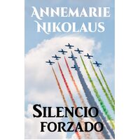 Silencio forzado - Annemarie Nikolaus