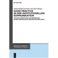 Good practice in der institutionellen Kommunikation: Von Der Deskription Zur Bewertung in Der Angewandten Gesprchsforschung: 49 - No Contributor