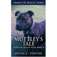 Muttleys Tale  - Brian L. Porter