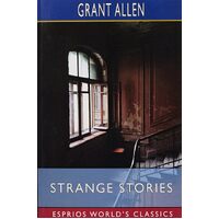 Strange Stories (Esprios Classics) - Grant Allen