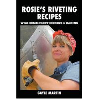 Rosies Riveting Recipes - Gayle Martin