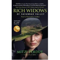 Rich Widows of Savannah Valley: Youve Earned It Ladies - Mitzi Perdue