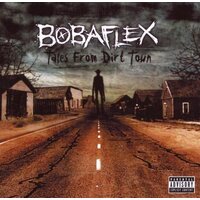 Tales From Dirt Town -Bobaflex CD