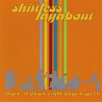 Layin It Down Eight Days A Week -Shiftless Layabout CD