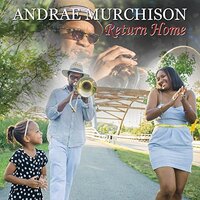 Return Home -Andrae Murchison CD