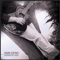 Everybody Has A Story -Mark Dipino CD