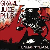 The Simian Syndrome -Grape Juice Plus CD