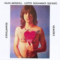 Cupid Deranged (Redux) -Alan Merrill CD