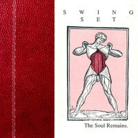 The Soul Remains. - Swing Set CD