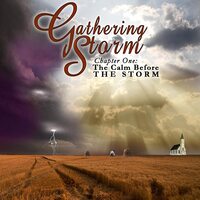 Chapter One: The Calm Before The Storm -Gathering Storm CD