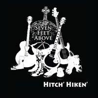 Hitch' Hiken' -Seven Feet Above CD