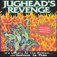 It'S Lonely At The Bottom & Unstuck In Time -Jughead'S Revenge CD