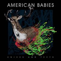 Knives Teeth - AMERICAN BABIES CD