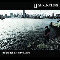 Nothing Is Anywhere - D Generation CD