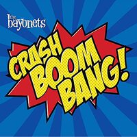 Crash Boom Bang -Bayonets CD