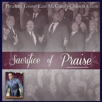 Pleasant Grove East McComb Church Choir - Sacrifice of Praise CD NEW SEALED